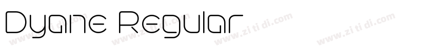 Dyane Regular字体转换 Dyane Regular字体转换
